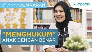 "Menghukum" Anak dengan Benar | #tanyakumparan