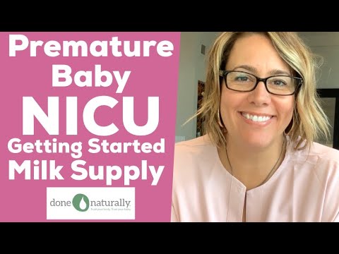 NICU BREASTFEEDING EDUCATION Premature Baby NICU Getting Started Milk Supply
