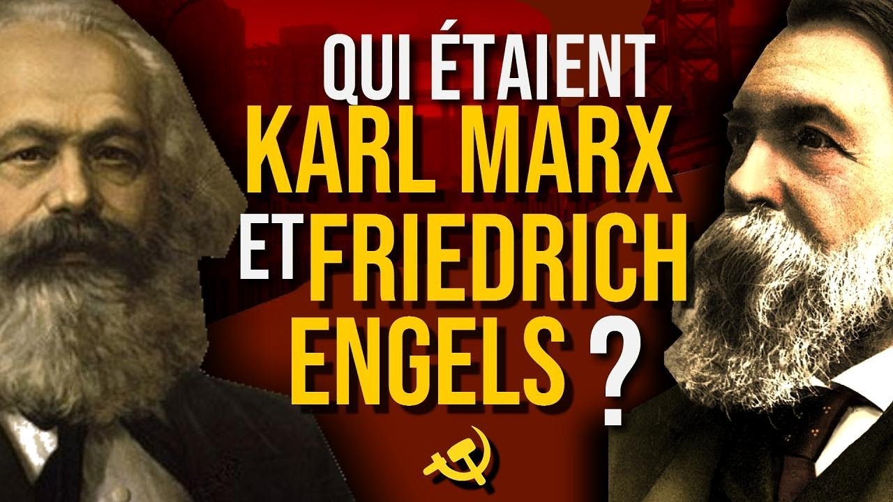 QUI ÉTAIENT KARL MARX ET FRIEDRICH ENGELS ? - Les Fondements du