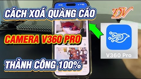 Cách xóa quảng cáo camera V360 Pro mới nhất 