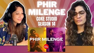 PHIR MILENGE (@cokestudio Season 14) REACTION! | Faisal Kapadia x @YoungStunners | @Xulfi