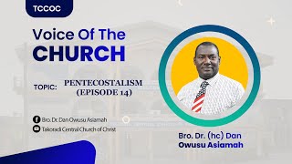Pentecostalism Episode 14 - Bro. Dr. Dan Owusu Asiamah (June 5, 2022)
