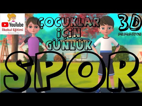 ÇOCUKLAR İÇİN GÜNLÜK SPOR HAREKETLERİ (3D ve Animasyon)