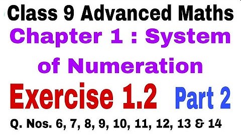 Class 9 Advanced Maths Chapter 1.2 | System of Numeration | Roman Numerals | Advanced Maths | Class9