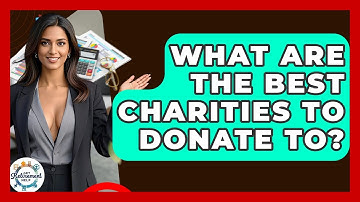 What Are The Best Charities To Donate To? - Get Retirement Help