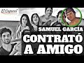 💴 Samuel García Dio CONTRATO MILLONARIO A Amigo Cercano