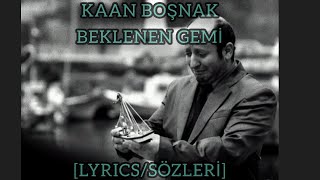 Kaan Boşnak - Beklenen Gemi [/]