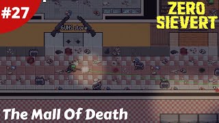 Scouting The Shops In The Most Dangerous Place The Mall  - Zero Sievert - #27 - Gameplay