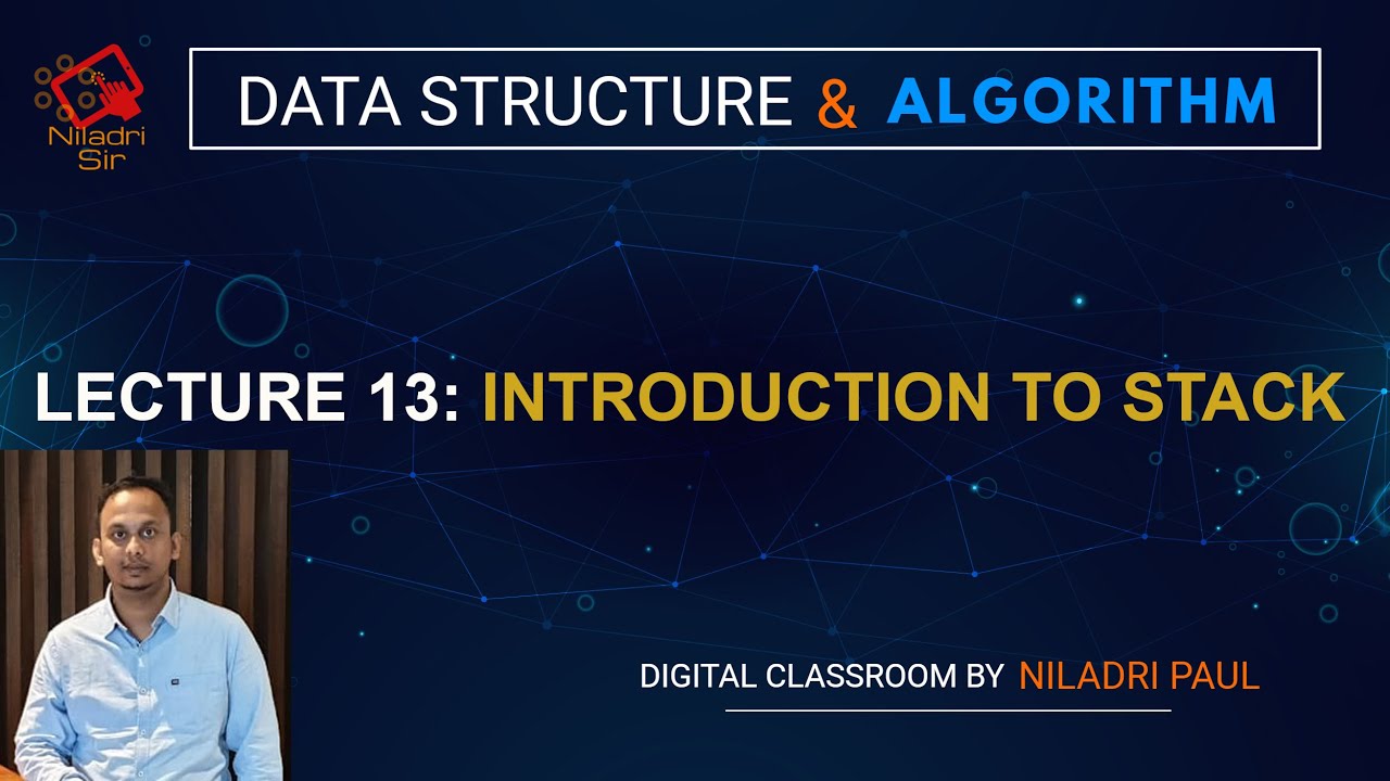 LECTURE 13: INTRODUCTION TO STACK | DATA STRUCTURE | COMPUTER SCIENCE ...