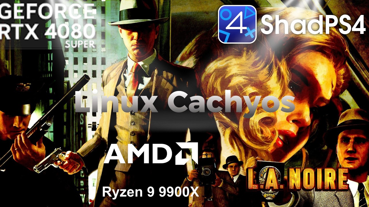 L.A. Noire - ShadPS4 | (PS4 Emulator) Playable on Linux |  Ryzen 9 9900X~ RTX 4080 Super(16G) ~
