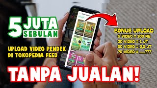 Terbaru! Cuma Upload Video Pendek di Tokopedia Feed Dapat Bonus Jutaan