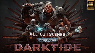 Warhammer 40000 Darktide | All Cutscenes Game Movie 4K Ultra HD