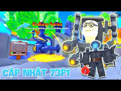 Cập Nhật Mới 73P1 Toilet Tower Defense Có Gì?