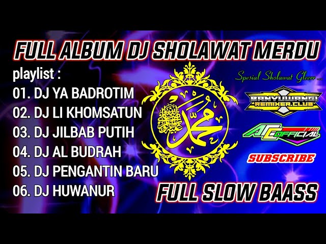 DJ YA BADROTIM SHOLAWAT RELIGI FULL ALBUM FULL SLOW BAASS by ACC OFFICIAL class=