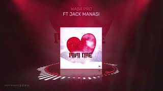Waba Pro - Mimi Nae Ft Jack Manasi Official Audio 2022