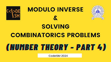 Modulo Inverse and Combinatorics Problems [CodeISM 2024 Number Theory - 5 (Class 11)]