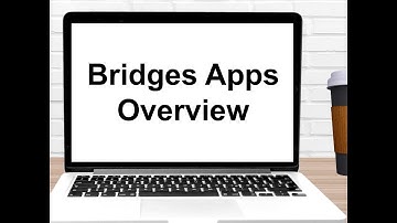 Bridges Apps Overview