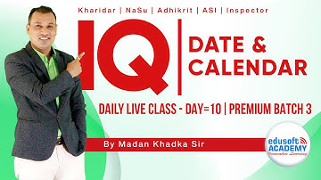 IQ Daily Live Class - Day 10 |  Premium Batch 3 | Date & Calendar | Madan Sir |  Edusoft Academy