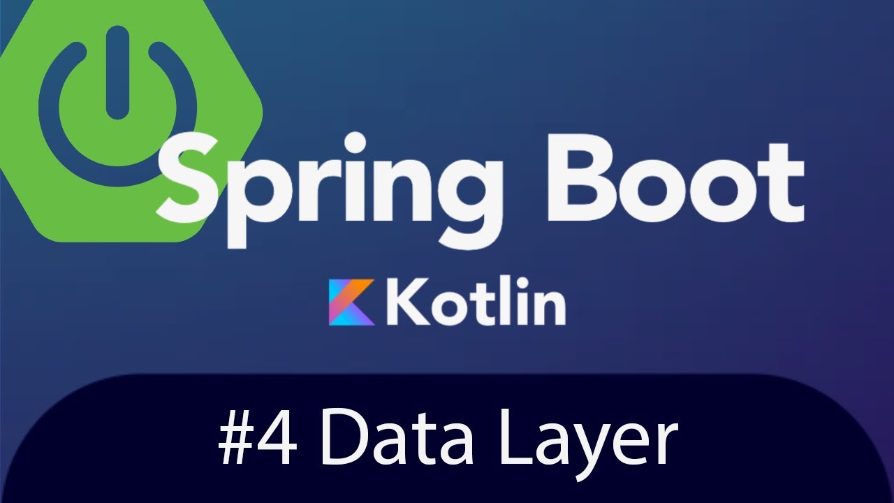 Spring Boot with Kotlin & JUnit 5 - Data Layer - Tutorial 4