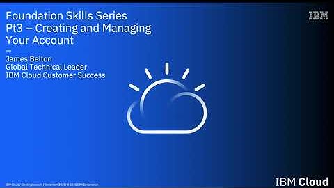 IBM Cloud Foundation Skills Series -  Your account, the first 60 minutes (updated 12/2020)