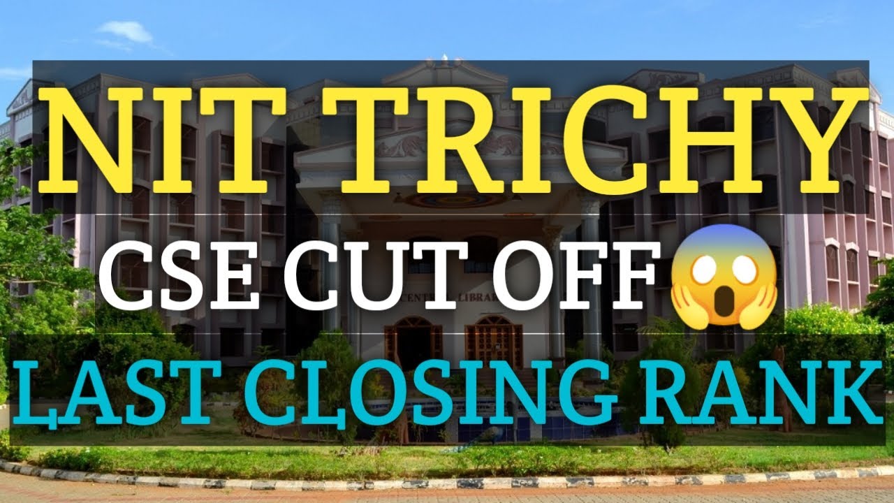 NIT Trichy🔥 Cut Offs😱 . NIT Trichy CSE Cut Off. nit nittrichy