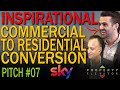 Inspirational Entrepreneur Pitches Commercial To Residential Conversion | Property Elevator Pitch #7