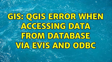GIS: QGIS error when accessing data from Database via eVis and ODBC