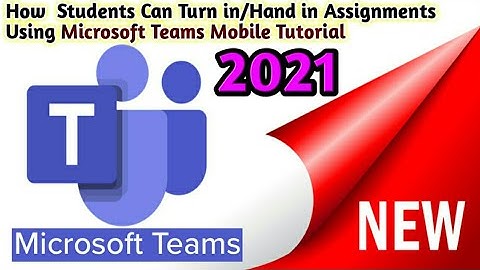 How  Students Can Turn in/Hand in Assignments Using Microsoft Teams Mobile Tutorial 2021