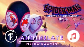 SpiderMan Across the SpiderVerse OST | Annihilate  Metro Boomin (1 Hour Loop)