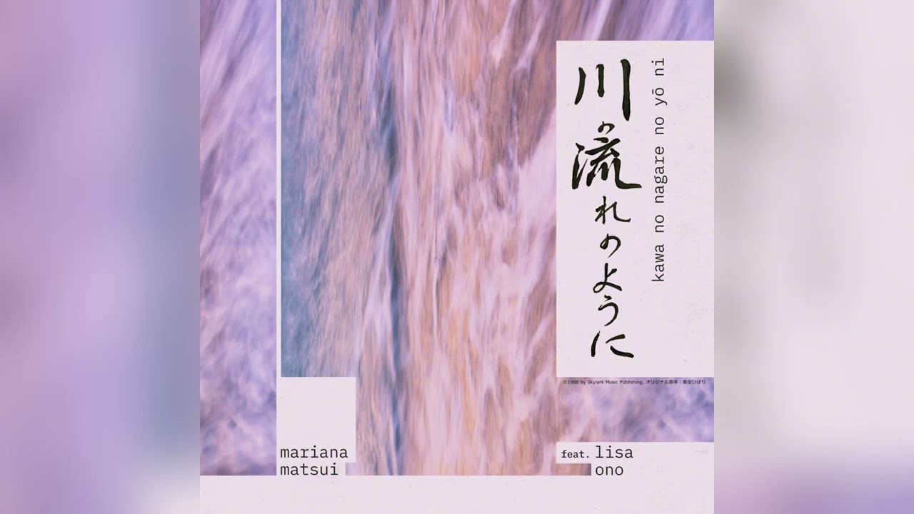 Mariana Matsui - Kawa no nagare no yō ni (feat. Lisa Ono) - YouTube
