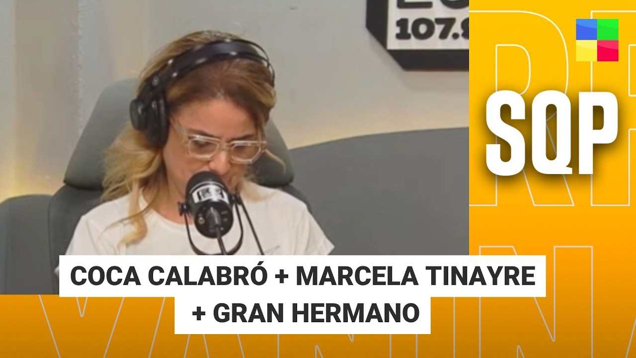 Coca Calabró + Marcela Tinayre + Gran Hermano #SQP | Programa completo (26/02/26)
