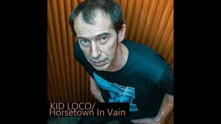 KID LOCO – Horsetown In Vain (2001)