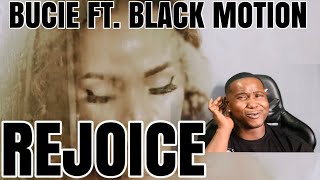 BUCIE FT. BLACK MOTION - REJOICE | REACTION