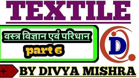 #वस्त्र विज्ञान एवं परिधान[PART 6] LT/TGT/PGT/12TH HOME SCIENCE CLASSES/RPSC/GIC/BSC.HOME SCIENCE