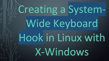 Creating a System-Wide Keyboard Hook in Linux with X-Windows
