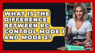 What Is The Difference Between RC Control Mode 1 And Mode 2? - RC Toy Central