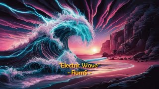 Electric Wave - RomS 🎶🎧🌊⚡ (Trance Électro - Intelligence artificielle)