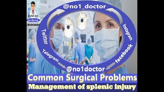 Splenic Trauma/Common Surgical Problems/Management of splenic injury/ no1doctor/dratef/Mrcs /Frcs