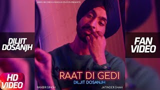 Diljit Dosanjh | Raat Di Gedi (Fan Video) Neeru Bajwa| Jatinder Shah| Arvindr Khaira| Speed Records Resimi