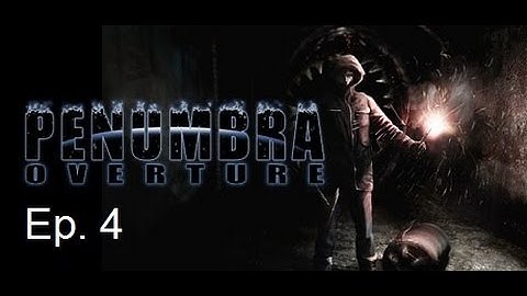 Let There Be Light! | Penumbra Ep. 4