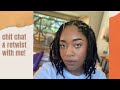 Retwist and Chit Chat with Me! | When will I get rid of my locs?