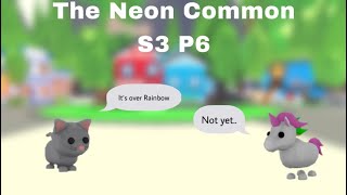 The Neon Common S3 P6