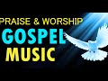 Gospel Music Praise and Worship Songs  - Nonstop Best Christian Gospel  Songs