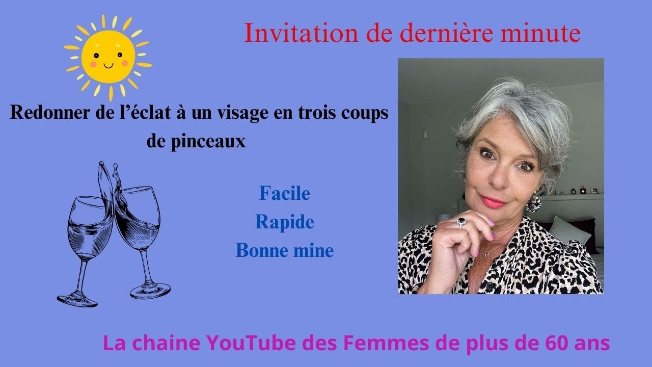Astuces maquillage over 60 ans/mise en beauté rapide, efficace, facile pour les imprèvus/