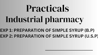 Preparation of Simple syrup (BP & U.S.P) | Exp No. 1&2 | practical of Industrial pharmacy. pdf 🔗⬇📝