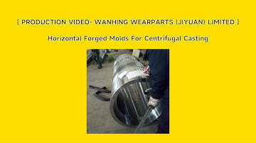 PRODUCTION VIDEO-Horizontal Forged Mold For Centrifugal Casting