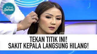 Sakit Kepala? Pijat Bagian Bagian Ini Dijamin Pusing Langsung Hilang!!! | Hidup Sehat tvOne