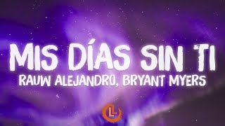 Rauw Alejandro, Bryant Myers - Mis Días Sin Ti (Letras)