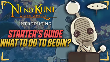 Day One Starting Guide! - Ni no Kuni: Cross Worlds - Prepare for Launch Episode 6