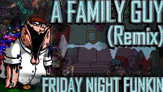 A Family Guy [REMIX/COVER] (Friday Night Funkin')